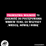 Czy jesteś naprawdę wolny?