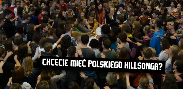 Chcecie mieć polskiego Hillsonga? To do dzieła!