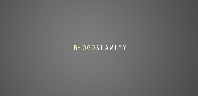Błogosławimy | Wstęp