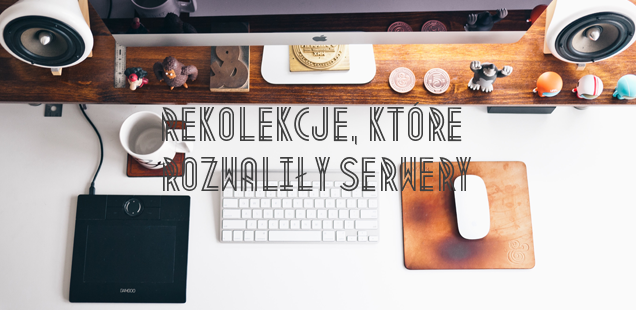 Rekolekcje, które rozwaliły serwery